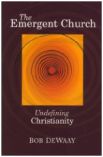 Books: The Emergent Church - Undefining Christianity by Bob DeWaay - Girded with Truth
